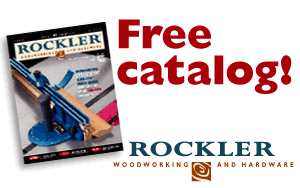Click here to get a FREE Rockler Catalog and help support this site.